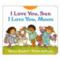 I Love You, Sun -  I Love You, Moon - Board Book