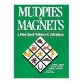 Mudpies to Magnets: A Preschool Science Curriculum