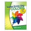 Learn Every Day® About Colors