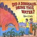 Did a Dinosaur Drink This Water? - Paperback