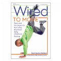 Wired To Move: Facts and Strategies for Nurturing Boys in and Early Childhood Setting