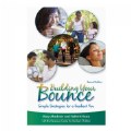 Building Your Bounce: Simple Strategies for a Resilient You - 2nd Edition