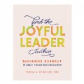Find the Joyful Leader Within: Banish Burnout in Early Childhood Education