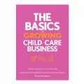 The Basics of Growing a Child-Care Business