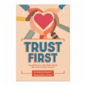 Primary Thumbnail of Trust First: Turn Behaviors that Challenge Us into Opportunities to Learn