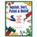 Squish, Sort, Paint & Build