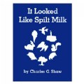 Primary Thumbnail of It Looked Like Spilt Milk - Hardcover