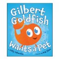 Primary Thumbnail of Gilbert Goldfish Wants a Pet - Paperback
