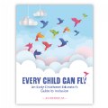 Thumbnail Image of Every Child Can Fly: An Early Childhood Educator's Guide to Inclusion