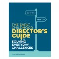 Thumbnail Image of The Early Childhood Director's Guide to Solving Everyday Challenges
