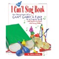 The I Can't Sing Book for Grownups Who Can't Carry a Tune in a Paper Bag...