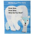 Polar Bear, Polar Bear, What Do You Hear? - Big Book
