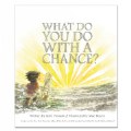 What Do You Do with a Chance? - Hardback
