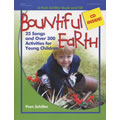 Bountiful Earth: 25 Songs and Over 300 Activities for Young Children - Book and CD