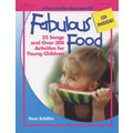 Fabulous Food: 25 Songs and Over 300 Activities for Young Children