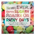 Never, Ever, Serve Sugary Snacks on Rainy Days