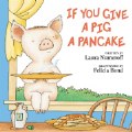 If You Give a Pig a Pancake - Big Book