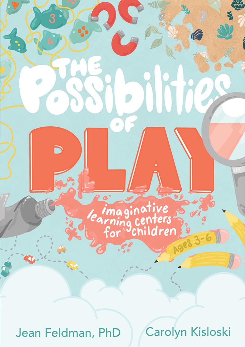 The Possibilities of Play: Imaginative Learning Centers for Children Ages 3-6