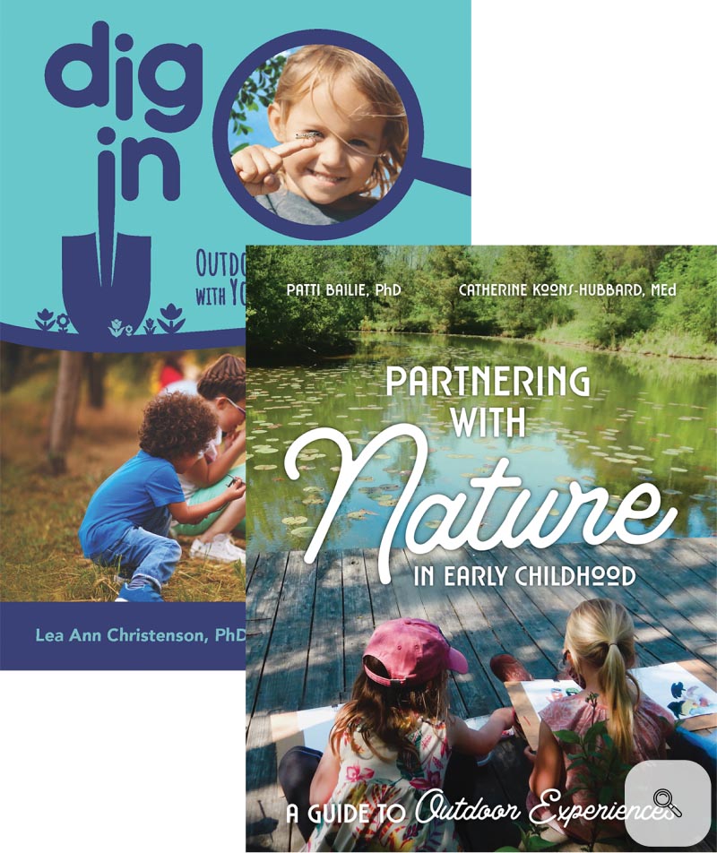 Dig In: Outdoor STEM Learning with Young Children and Partnering with Nature in Early Childhood books