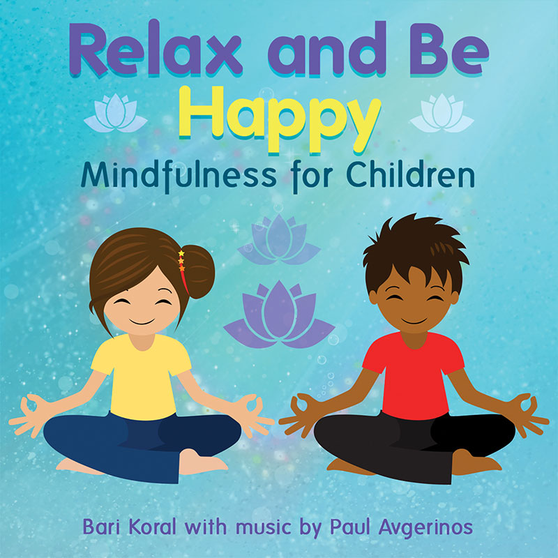 Relax and Be Happy: Mindfulness for Children