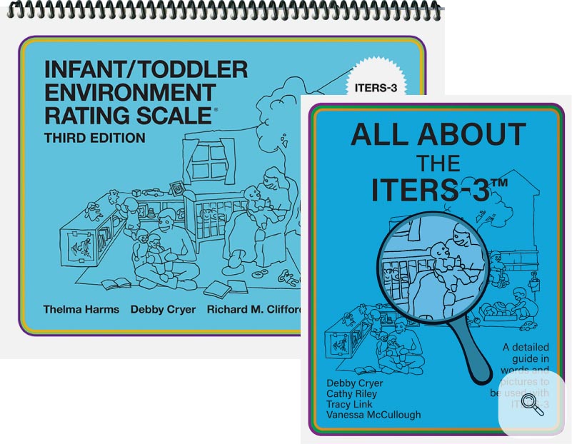 All About the ITERS-3 and Infant/Toddler Environment Rating Scale, 3rd Ed