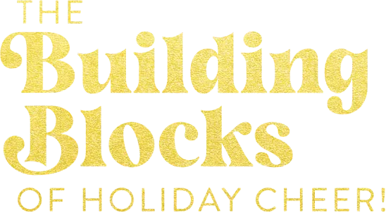 The Building Blocks of Holiday Cheer!