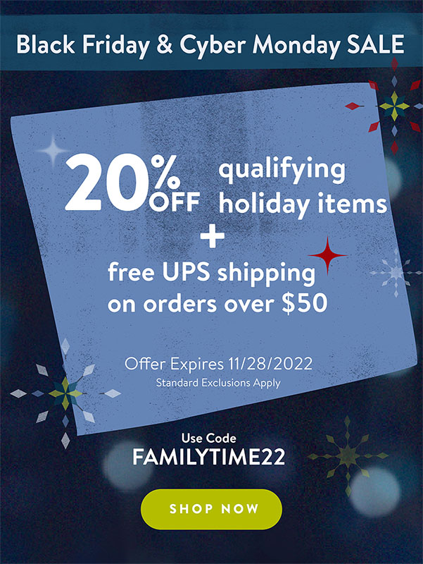 Sale - 20% off select items - Use code FAMILYTIME22