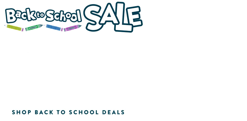 Back to School Sale! Ready for first days. Ready for every day.