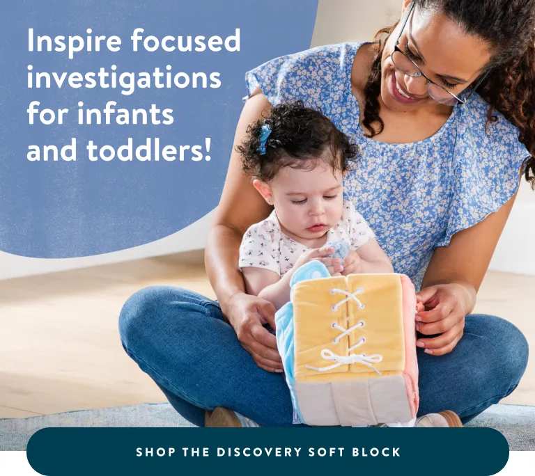 Inspire focused investigations for infants and toddlers!