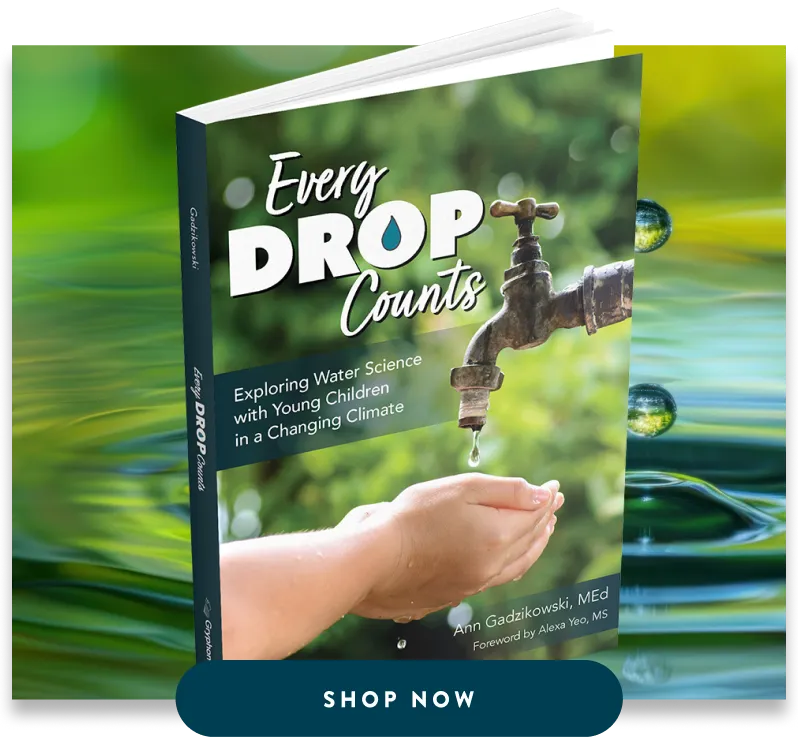 Every Drop Counts: Exploring Water Science with Young Children in a Changing Climate